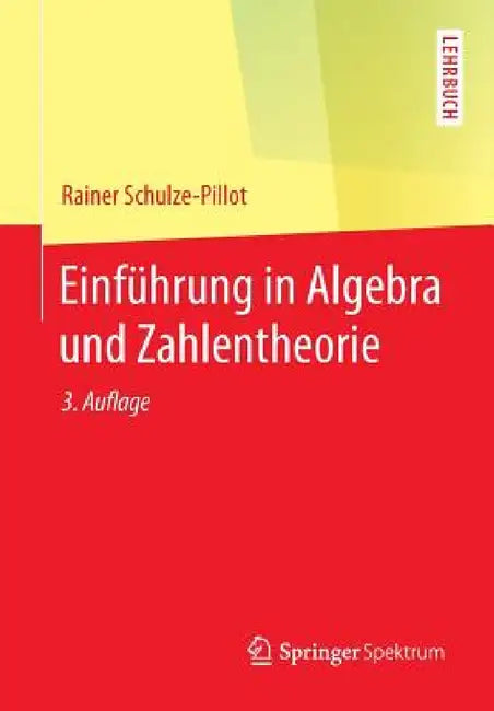 Buy Einführung in Algebra Und Zahlentheorie (English, Rainer Schulze-Pillot) — BookShops.in