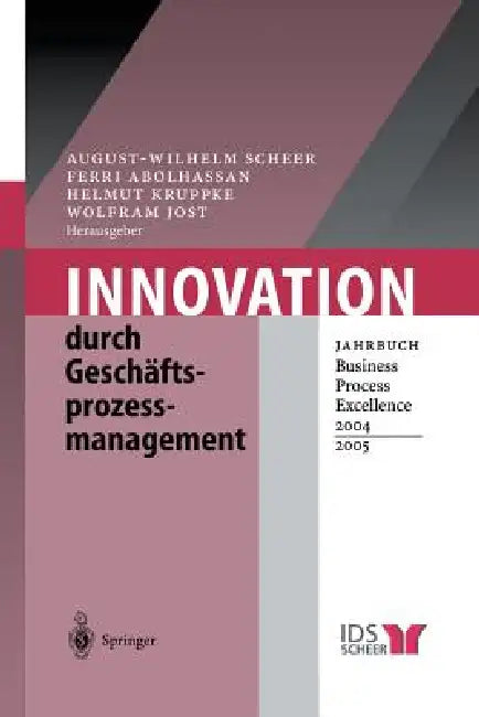 Buy Innovation Durch Geschäftsprozessmanagement (English, August-Wilhelm Scheer | Ferri Abolhassan | Helmut Kruppke) — BookShops.in