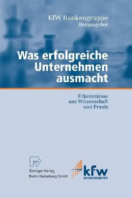 Buy Was Erfolgreiche Unternehmen Ausmacht (English, A. Bindewald | Kfw Bankengruppe Ksb Volkswirtschaftlich | J. Struck) — BookShops.in
