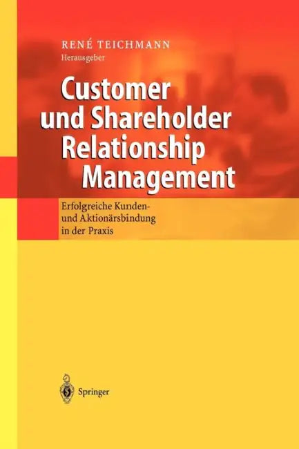 Buy Customer Und Shareholder Relationship Management (English, Rene Teichmann) โ BookShops.in