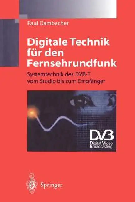 Buy Digitale Technik Für Den Fernsehrundfunk | by Paul Dambacher — BookShops.in