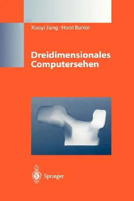 Buy Dreidimensionales Computersehen | by Xiaoyi Jiang | Horst Bu — BookShops.in