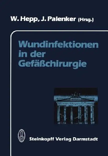 Buy Wundinfektionen in Der Gefäßchirurgie (English, W. Hepp | J. Palenker) — BookShops.in