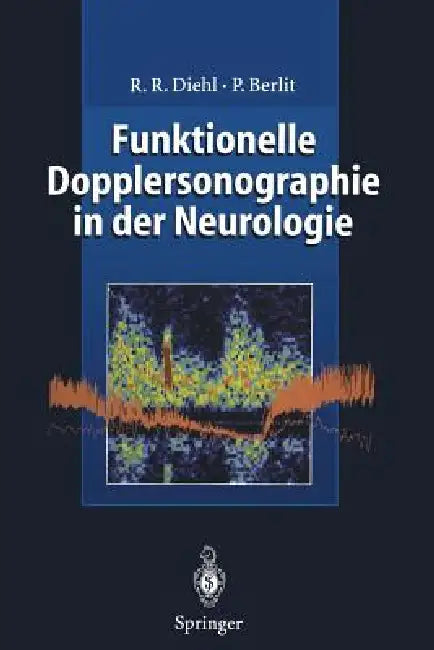 Buy Funktionelle Dopplersonographie in Der Neurologie | by Rolf R. Diehl | R. Aaslid | Peter Berlit | Springer | by Rolf R. Diehl | R. Aaslid | Peter Berlit | Springer | by Rolf R. Diehl | R. Aaslid | Peter Berlit | Springer | by Rolf R. Diehl | R. Aaslid | Peter Berlit | Springer | by Rolf R. Diehl | R. Aaslid | Peter Berlit | Springer | by Rolf R. Diehl | R. Aaslid | Peter Berlit | Springer | by Rolf R. Diehl | R. Aaslid | Peter Berlit | Springer | by Rolf R. Diehl | R. Aaslid | Peter Berlit | Spr — BookShops.in