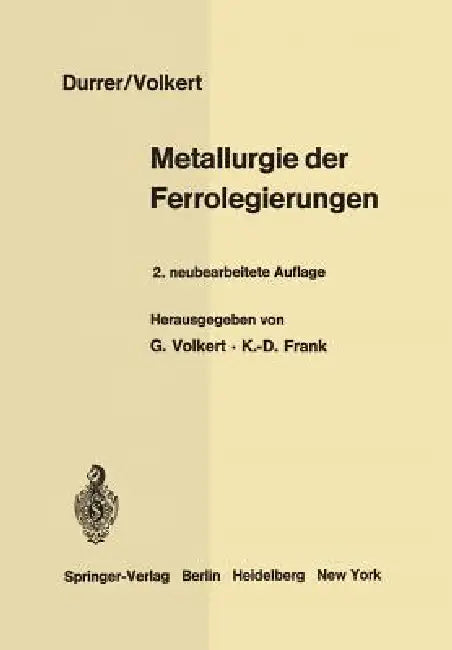 Buy Metallurgie Der Ferrolegierungen | by Robert Durrer | Georg Volkert | Georg Volkert | Springer | by Robert Durrer | Georg Volkert | Georg Volkert | Springer | by Robert Durrer | Georg Volkert | Georg Volkert | Springer | by Robert Durrer | Georg Volkert | Georg Volkert | Springer | by Robert Durrer | Georg Volkert | Georg Volkert | Springer | by Robert Durrer | Georg Volkert | Georg Volkert | Springer | by Robert Durrer | Georg Volkert | Georg Volkert | Springer | by Robert Durrer | Georg Volker — BookShops.in