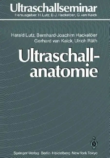Buy Ultraschallanatomie | by Harald Lutz | Bernd-Joachim Hackelöer | Gerhard Van Kaick | Springer | by Harald Lutz | Bernd-Joachim Hackelöer | Gerhard Van Kaick | Springer | by Harald Lutz | Bernd-Joachim Hackelöer | Gerhard Van Kaick | Springer | by Harald Lutz | Bernd-Joachim Hackelöer | Gerhard Van Kaick | Springer | by Harald Lutz | Bernd-Joachim Hackelöer | Gerhard Van Kaick | Springer | by Harald Lutz | Bernd-Joachim Hackelöer | Gerhard Van Kaick | Springer | by Harald Lutz | Bernd-Joachim Hac — BookShops.in