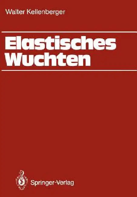 Elastisches Wuchten | by Walter Kellenberger | Springer | by Walter Kellenberger | Springer | by Walter Kellenberger | Springer | by Walter Kellenberger | Springer | by Walter Kellenberger | Springer | by Walter Kellenberger | Springer | by Walter Kellenberger | Springer | by Walter Kellenberger | Springer | by Walter Kellenberger | Springer | by Walter Kellenberger | Springer | by Walter Kellenberger | Springer | by Walter Kellenberger | Springer | by Walter Kellenberger | Springer | by Walter