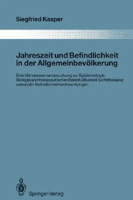 Buy Jahreszeit Und Befindlichkeit in Der Allgemeinbevölkerung | by Siegfried Kasper | Springer | by Siegfried Kasper | Springer | by Siegfried Kasper | Springer | by Siegfried Kasper | Springer | by Siegfried Kasper | Springer | by Siegfried Kasper | Springer | by Siegfried Kasper | Springer | by Siegfried Kasper | Springer | by Siegfried Kasper | Springer | by Siegfried Kasper | Springer | by Siegfried Kasper | Springer | by Siegfried Kasper | Springer | by Siegfried Kasper | Springer | by Siegfrie — BookShops.in