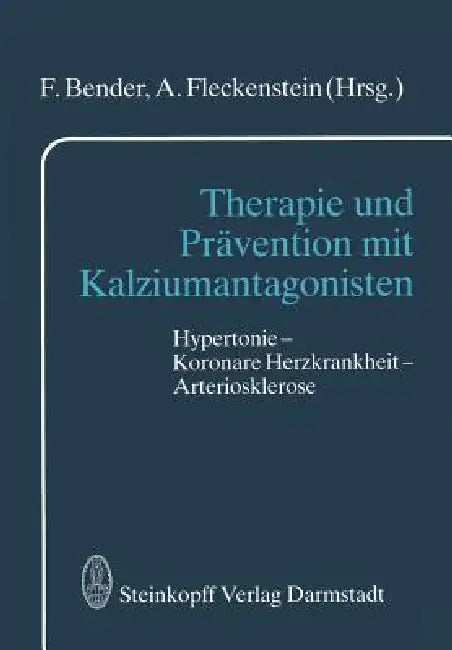 Buy Therapie Und Prävention Mit Kalziumantagonisten | by F. Bender | A. Fleckenstein | Steinkopff | by F. Bender | A. Fleckenstein | Steinkopff | by F. Bender | A. Fleckenstein | Steinkopff | by F. Bender | A. Fleckenstein | Steinkopff | by F. Bender | A. Fleckenstein | Steinkopff | by F. Bender | A. Fleckenstein | Steinkopff | by F. Bender | A. Fleckenstein | Steinkopff | by F. Bender | A. Fleckenstein | Steinkopff | by F. Bender | A. Fleckenstein | Steinkopff | by F. Bender | A. Fleckenstein | Ste — BookShops.in
