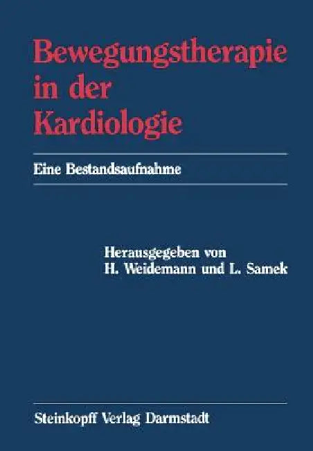 Buy Bewegungstherapie in Der Kardiologie | by H. Weidemann | L. Samek | Steinkopff | by H. Weidemann | L. Samek | Steinkopff | by H. Weidemann | L. Samek | Steinkopff | by H. Weidemann | L. Samek | Steinkopff | by H. Weidemann | L. Samek | Steinkopff | by H. Weidemann | L. Samek | Steinkopff | by H. Weidemann | L. Samek | Steinkopff | by H. Weidemann | L. Samek | Steinkopff | by H. Weidemann | L. Samek | Steinkopff | by H. Weidemann | L. Samek | Steinkopff | by H. Weidemann | L. Samek | Steinkopff | — BookShops.in