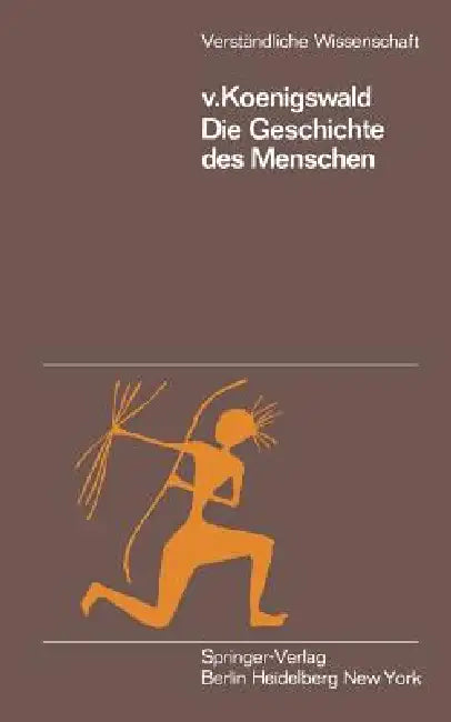 Buy Die Geschichte Des Menschen | by G. H. R. V. Koenigswald | Springer | by G. H. R. V. Koenigswald | Springer | by G. H. R. V. Koenigswald | Springer | by G. H. R. V. Koenigswald | Springer | by G. H. R. V. Koenigswald | Springer | by G. H. R. V. Koenigswald | Springer | by G. H. R. V. Koenigswald | Springer | by G. H. R. V. Koenigswald | Springer | by G. H. R. V. Koenigswald | Springer | by G. H. R. V. Koenigswald | Springer | by G. H. R. V. Koenigswald | Springer | by G. H. R. V. Koenigswald | S — BookShops.in