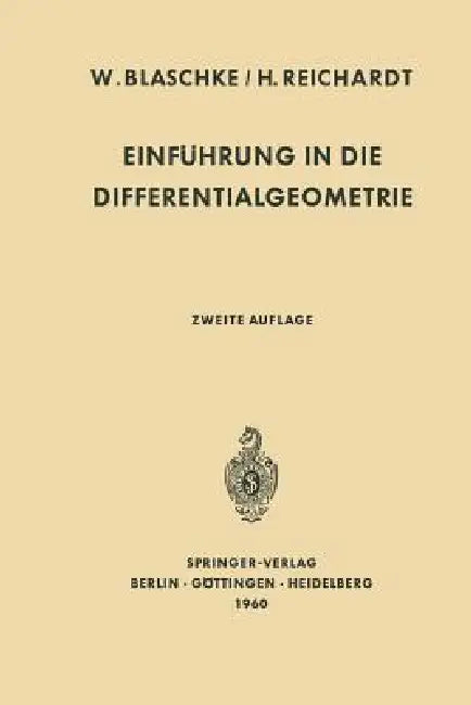 Buy Einführung in Die Differentialgeometrie | by Wilhelm Blaschke | Hans Reichardt | Springer | by Wilhelm Blaschke | Hans Reichardt | Springer | by Wilhelm Blaschke | Hans Reichardt | Springer | by Wilhelm Blaschke | Hans Reichardt | Springer | by Wilhelm Blaschke | Hans Reichardt | Springer | by Wilhelm Blaschke | Hans Reichardt | Springer | by Wilhelm Blaschke | Hans Reichardt | Springer | by Wilhelm Blaschke | Hans Reichardt | Springer | by Wilhelm Blaschke | Hans Reichardt | Springer | by Wilhe — BookShops.in