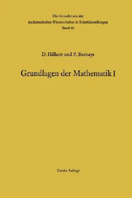 Buy Grundlagen Der Mathematik I | by David Hilbert | Paul Bernays | Springer | by David Hilbert | Paul Bernays | Springer | by David Hilbert | Paul Bernays | Springer | by David Hilbert | Paul Bernays | Springer | by David Hilbert | Paul Bernays | Springer | by David Hilbert | Paul Bernays | Springer | by David Hilbert | Paul Bernays | Springer | by David Hilbert | Paul Bernays | Springer | by David Hilbert | Paul Bernays | Springer | by David Hilbert | Paul Bernays | Springer | by David Hilbert | P — BookShops.in