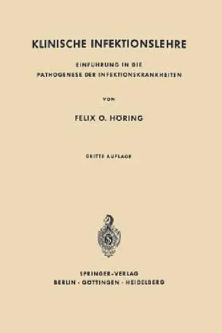 Buy Klinische Infektionslehre | by Felix O. Höring | Springer | — BookShops.in