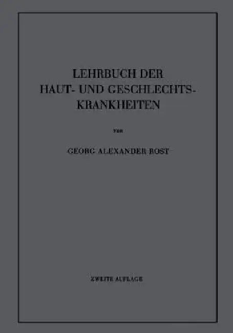 Buy Lehrbuch Der Haut- Und Geschlechtskrankheiten (English, Georg A. Rost) — BookShops.in