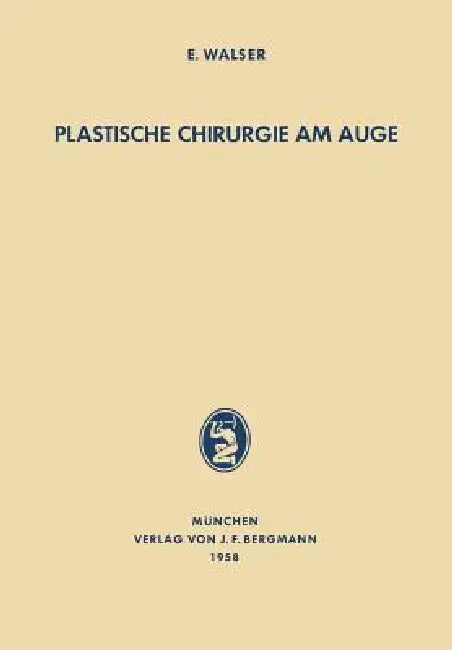 Buy Plastische Chirurgie Am Auge | by E. Walser | J.F. Bergmann-Verlag | by E. Walser | J.F. Bergmann-Verlag | by E. Walser | J.F. Bergmann-Verlag | by E. Walser | J.F. Bergmann-Verlag | by E. Walser | J.F. Bergmann-Verlag | by E. Walser | J.F. Bergmann-Verlag | by E. Walser | J.F. Bergmann-Verlag | by E. Walser | J.F. Bergmann-Verlag | by E. Walser | J.F. Bergmann-Verlag | by E. Walser | J.F. Bergmann-Verlag | by E. Walser | J.F. Bergmann-Verlag | by E. Walser | J.F. Bergmann-Verlag | by E. Walser  — BookShops.in