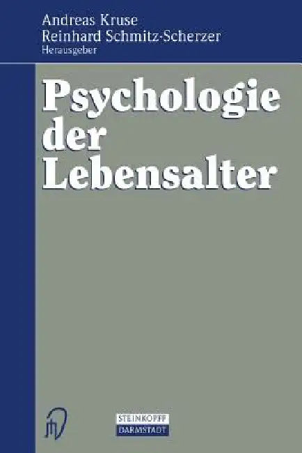 Buy Psychologie Der Lebensalter | by Andreas Kruse | Reinhard Schmitz-Scherzer | Steinkopff | by Andreas Kruse | Reinhard Schmitz-Scherzer | Steinkopff | by Andreas Kruse | Reinhard Schmitz-Scherzer | Steinkopff | by Andreas Kruse | Reinhard Schmitz-Scherzer | Steinkopff | by Andreas Kruse | Reinhard Schmitz-Scherzer | Steinkopff | by Andreas Kruse | Reinhard Schmitz-Scherzer | Steinkopff | by Andreas Kruse | Reinhard Schmitz-Scherzer | Steinkopff | by Andreas Kruse | Reinhard Schmitz-Scherzer | Ste — BookShops.in
