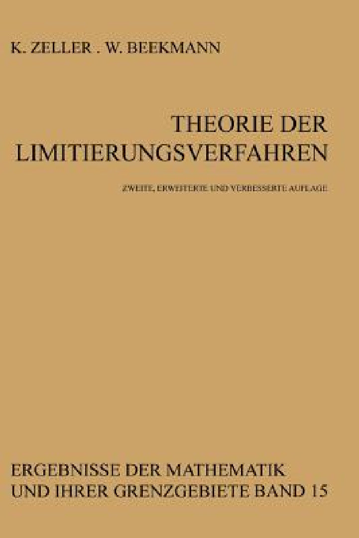 Buy Theorie Der Limitierungsverfahren | by Karl Zeller | W. Beekmann | Springer | by Karl Zeller | W. Beekmann | Springer | by Karl Zeller | W. Beekmann | Springer | by Karl Zeller | W. Beekmann | Springer | by Karl Zeller | W. Beekmann | Springer | by Karl Zeller | W. Beekmann | Springer | by Karl Zeller | W. Beekmann | Springer | by Karl Zeller | W. Beekmann | Springer | by Karl Zeller | W. Beekmann | Springer | by Karl Zeller | W. Beekmann | Springer | by Karl Zeller | W. Beekmann | Springer | by — BookShops.in