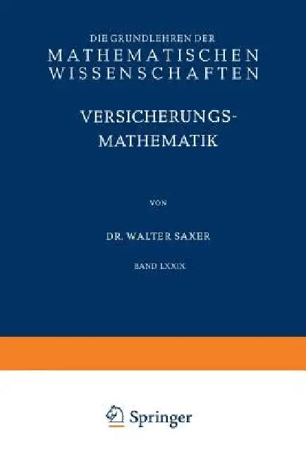 Buy Versicherungsmathematik | by Walter Saxer | Springer | by Wa — BookShops.in