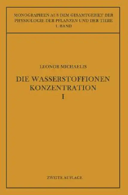 Buy Die Wasserstoffionenkonzentration | by Leonor Michaelis | F. — BookShops.in