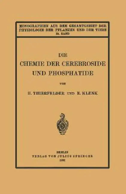 Buy Die Chemie Der Cerebroside Und Phosphatide | by H. Thierfelder | E. Klenk | M. Gildmeister | Springer | by H. Thierfelder | E. Klenk | M. Gildmeister | Springer | by H. Thierfelder | E. Klenk | M. Gildmeister | Springer | by H. Thierfelder | E. Klenk | M. Gildmeister | Springer | by H. Thierfelder | E. Klenk | M. Gildmeister | Springer | by H. Thierfelder | E. Klenk | M. Gildmeister | Springer | by H. Thierfelder | E. Klenk | M. Gildmeister | Springer | by H. Thierfelder | E. Klenk | M. Gildmeis — BookShops.in