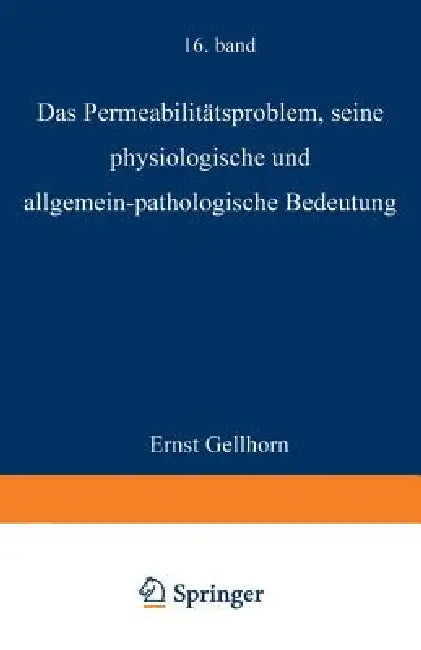 Buy Das Permeabilitätsproblem | by Ernst Gellhorn | M. Gildmeister | R. Goldschmidt | Springer | by Ernst Gellhorn | M. Gildmeister | R. Goldschmidt | Springer | by Ernst Gellhorn | M. Gildmeister | R. Goldschmidt | Springer | by Ernst Gellhorn | M. Gildmeister | R. Goldschmidt | Springer | by Ernst Gellhorn | M. Gildmeister | R. Goldschmidt | Springer | by Ernst Gellhorn | M. Gildmeister | R. Goldschmidt | Springer | by Ernst Gellhorn | M. Gildmeister | R. Goldschmidt | Springer | by Ernst Gellhorn — BookShops.in