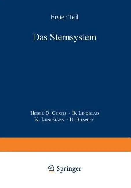 Buy Das Sternsystem | by Heber D. Curtis | B. Lindblad | K. Lundmark | Springer | by Heber D. Curtis | B. Lindblad | K. Lundmark | Springer | by Heber D. Curtis | B. Lindblad | K. Lundmark | Springer | by Heber D. Curtis | B. Lindblad | K. Lundmark | Springer | by Heber D. Curtis | B. Lindblad | K. Lundmark | Springer | by Heber D. Curtis | B. Lindblad | K. Lundmark | Springer | by Heber D. Curtis | B. Lindblad | K. Lundmark | Springer | by Heber D. Curtis | B. Lindblad | K. Lundmark | Springer | by — BookShops.in