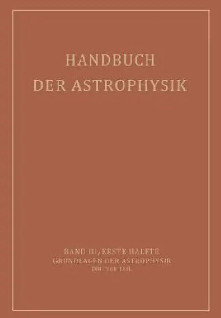 Buy Handbuch Der Astrophysik | by E. A. Milne | A. Pannekoek | S. Rosseland | Springer | by E. A. Milne | A. Pannekoek | S. Rosseland | Springer | by E. A. Milne | A. Pannekoek | S. Rosseland | Springer | by E. A. Milne | A. Pannekoek | S. Rosseland | Springer | by E. A. Milne | A. Pannekoek | S. Rosseland | Springer | by E. A. Milne | A. Pannekoek | S. Rosseland | Springer | by E. A. Milne | A. Pannekoek | S. Rosseland | Springer | by E. A. Milne | A. Pannekoek | S. Rosseland | Springer | by E. A. — BookShops.in