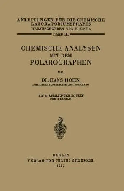 Buy Chemische Analysen Mit Dem Polarographen | by Hans Hoh | E. Zintl | R. Brill | Springer | by Hans Hoh | E. Zintl | R. Brill | Springer | by Hans Hoh | E. Zintl | R. Brill | Springer | by Hans Hoh | E. Zintl | R. Brill | Springer | by Hans Hoh | E. Zintl | R. Brill | Springer | by Hans Hoh | E. Zintl | R. Brill | Springer | by Hans Hoh | E. Zintl | R. Brill | Springer | by Hans Hoh | E. Zintl | R. Brill | Springer | by Hans Hoh | E. Zintl | R. Brill | Springer | by Hans Hoh | E. Zintl | R. Brill — BookShops.in