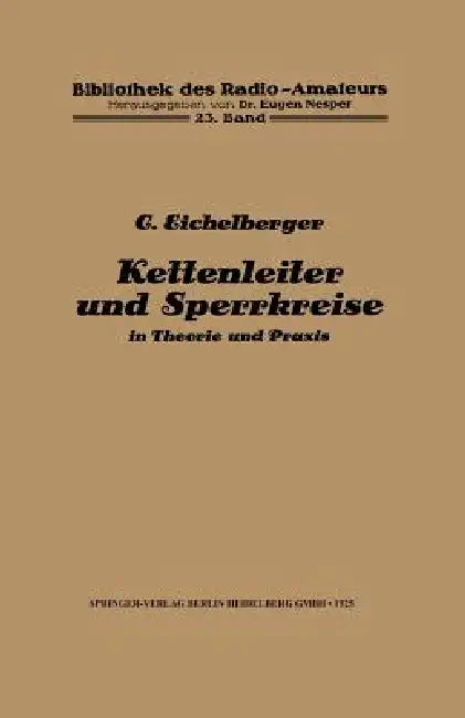Buy Kettenleiter Und Sperrkreise | by C. Eichelberger | Eugen Nesper | Springer | by C. Eichelberger | Eugen Nesper | Springer | by C. Eichelberger | Eugen Nesper | Springer | by C. Eichelberger | Eugen Nesper | Springer | by C. Eichelberger | Eugen Nesper | Springer | by C. Eichelberger | Eugen Nesper | Springer | by C. Eichelberger | Eugen Nesper | Springer | by C. Eichelberger | Eugen Nesper | Springer | by C. Eichelberger | Eugen Nesper | Springer | by C. Eichelberger | Eugen Nesper | Springer | — BookShops.in