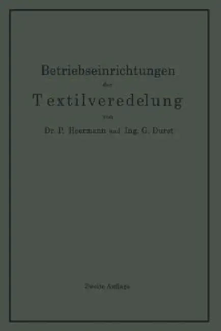 Buy Betriebseinrichtungen Der Textilveredelung | by Paul Heermann | Gustav Durst | Springer | by Paul Heermann | Gustav Durst | Springer | by Paul Heermann | Gustav Durst | Springer | by Paul Heermann | Gustav Durst | Springer | by Paul Heermann | Gustav Durst | Springer | by Paul Heermann | Gustav Durst | Springer | by Paul Heermann | Gustav Durst | Springer | by Paul Heermann | Gustav Durst | Springer | by Paul Heermann | Gustav Durst | Springer | by Paul Heermann | Gustav Durst | Springer | by Pa — BookShops.in