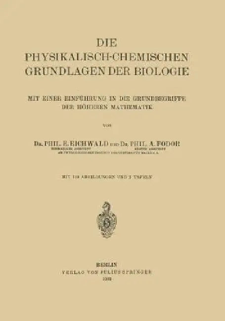 Buy Die Physikalisch-Chemischen Grundlagen Der Biologie | by E. Eichwald | A. Fodor | Springer | by E. Eichwald | A. Fodor | Springer | by E. Eichwald | A. Fodor | Springer | by E. Eichwald | A. Fodor | Springer | by E. Eichwald | A. Fodor | Springer | by E. Eichwald | A. Fodor | Springer | by E. Eichwald | A. Fodor | Springer | by E. Eichwald | A. Fodor | Springer | by E. Eichwald | A. Fodor | Springer | by E. Eichwald | A. Fodor | Springer | by E. Eichwald | A. Fodor | Springer | by E. Eichwald | — BookShops.in