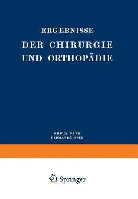 Buy Ergebnisse Der Chirurgie Und Orthopädie | by Erwin Payr | Hermann Küttner | Springer | by Erwin Payr | Hermann Küttner | Springer | by Erwin Payr | Hermann Küttner | Springer | by Erwin Payr | Hermann Küttner | Springer | by Erwin Payr | Hermann Küttner | Springer | by Erwin Payr | Hermann Küttner | Springer | by Erwin Payr | Hermann Küttner | Springer | by Erwin Payr | Hermann Küttner | Springer | by Erwin Payr | Hermann Küttner | Springer | by Erwin Payr | Hermann Küttner | Springer | by Erwin — BookShops.in