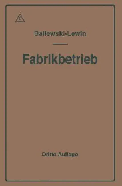 Buy Der Fabrikbetrieb | by Albert Ballewski | C. M. Lewin | Springer | by Albert Ballewski | C. M. Lewin | Springer | by Albert Ballewski | C. M. Lewin | Springer | by Albert Ballewski | C. M. Lewin | Springer | by Albert Ballewski | C. M. Lewin | Springer | by Albert Ballewski | C. M. Lewin | Springer | by Albert Ballewski | C. M. Lewin | Springer | by Albert Ballewski | C. M. Lewin | Springer | by Albert Ballewski | C. M. Lewin | Springer | by Albert Ballewski | C. M. Lewin | Springer | by Albert  — BookShops.in