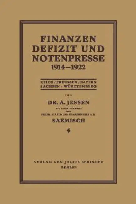 Buy Finanzen Defizit Und Notenpresse 1914-1922 | by Arnd Jessen | Moriz Saemisch | Springer | by Arnd Jessen | Moriz Saemisch | Springer | by Arnd Jessen | Moriz Saemisch | Springer | by Arnd Jessen | Moriz Saemisch | Springer | by Arnd Jessen | Moriz Saemisch | Springer | by Arnd Jessen | Moriz Saemisch | Springer | by Arnd Jessen | Moriz Saemisch | Springer | by Arnd Jessen | Moriz Saemisch | Springer | by Arnd Jessen | Moriz Saemisch | Springer | by Arnd Jessen | Moriz Saemisch | Springer | by Ar — BookShops.in