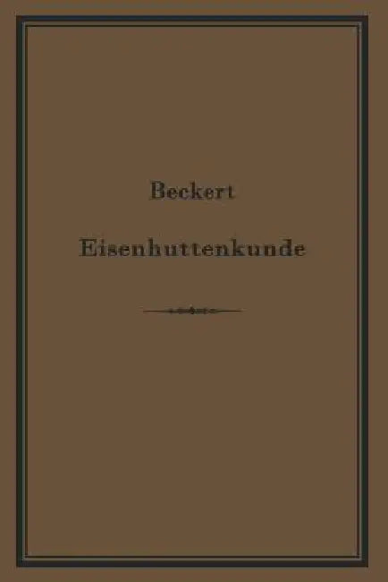 Buy Leitfaden Zur Eisenhüttenkunde | by Th Beckert | Springer | by Th Beckert | Springer | by Th Beckert | Springer | by Th Beckert | Springer | by Th Beckert | Springer | by Th Beckert | Springer | by Th Beckert | Springer | by Th Beckert | Springer | by Th Beckert | Springer | by Th Beckert | Springer | by Th Beckert | Springer | by Th Beckert | Springer | by Th Beckert | Springer | by Th Beckert | Springer | by Th Beckert | Springer | by Th Beckert | Springer | by Th Beckert | Springer | by Th Be — BookShops.in