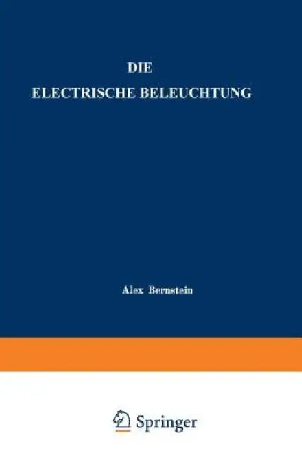 Buy Die Electrische Beleuchtung | by Alex Bernstein | Springer | by Alex Bernstein | Springer | by Alex Bernstein | Springer | by Alex Bernstein | Springer | by Alex Bernstein | Springer | by Alex Bernstein | Springer | by Alex Bernstein | Springer | by Alex Bernstein | Springer | by Alex Bernstein | Springer | by Alex Bernstein | Springer | by Alex Bernstein | Springer | by Alex Bernstein | Springer | by Alex Bernstein | Springer | by Alex Bernstein | Springer | by Alex Bernstein | Springer | by Al — BookShops.in