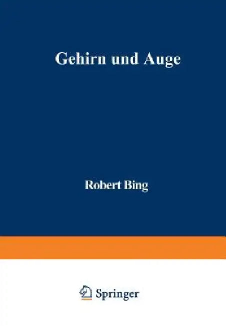 Buy Gehirn Und Auge | by Robert Bing | Springer | by Robert Bing — BookShops.in