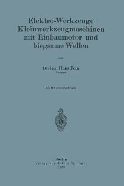 Buy Elektro-Werkzeuge Kleinwerkzeugmaschinen Mit Einbaumotor Und Biegsame Wellen | by Hans Fein | Springer | by Hans Fein | Springer | by Hans Fein | Springer | by Hans Fein | Springer | by Hans Fein | Springer | by Hans Fein | Springer | by Hans Fein | Springer | by Hans Fein | Springer | by Hans Fein | Springer | by Hans Fein | Springer | by Hans Fein | Springer | by Hans Fein | Springer | by Hans Fein | Springer | by Hans Fein | Springer | by Hans Fein | Springer | by Hans Fein | Springer | by Ha — BookShops.in