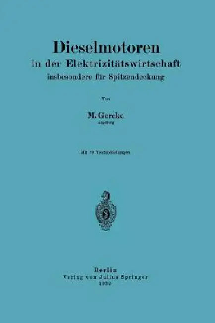 Buy Dieselmotoren in Der Elektrizitätswirtschaft, Insbesondere Für Spitzendeckung | by Maximilian Gercke | Springer | by Maximilian Gercke | Springer | by Maximilian Gercke | Springer | by Maximilian Gercke | Springer | by Maximilian Gercke | Springer | by Maximilian Gercke | Springer | by Maximilian Gercke | Springer | by Maximilian Gercke | Springer | by Maximilian Gercke | Springer | by Maximilian Gercke | Springer | by Maximilian Gercke | Springer | by Maximilian Gercke | Springer | by Maximilia — BookShops.in