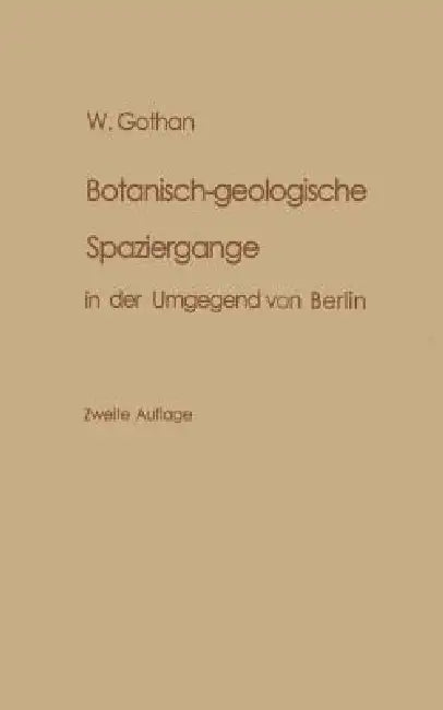 Buy Botanisch-Geologische Spaziergänge in Der Umgegend Von Berlin | by W. Gothan | Springer | by W. Gothan | Springer | by W. Gothan | Springer | by W. Gothan | Springer | by W. Gothan | Springer | by W. Gothan | Springer | by W. Gothan | Springer | by W. Gothan | Springer | by W. Gothan | Springer | by W. Gothan | Springer | by W. Gothan | Springer | by W. Gothan | Springer | by W. Gothan | Springer | by W. Gothan | Springer | by W. Gothan | Springer | by W. Gothan | Springer | by W. Gothan | Sprin — BookShops.in