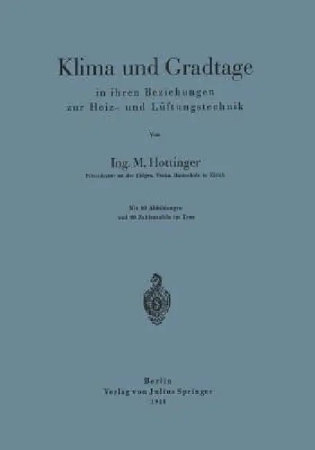 Buy Klima Und Gradtage in Ihren Beziehungen Zur Heiz- Und Lüftungstechnik | by M. Hottinger | Springer | by M. Hottinger | Springer | by M. Hottinger | Springer | by M. Hottinger | Springer | by M. Hottinger | Springer | by M. Hottinger | Springer | by M. Hottinger | Springer | by M. Hottinger | Springer | by M. Hottinger | Springer | by M. Hottinger | Springer | by M. Hottinger | Springer | by M. Hottinger | Springer | by M. Hottinger | Springer | by M. Hottinger | Springer | by M. Hottinger | Spri — BookShops.in