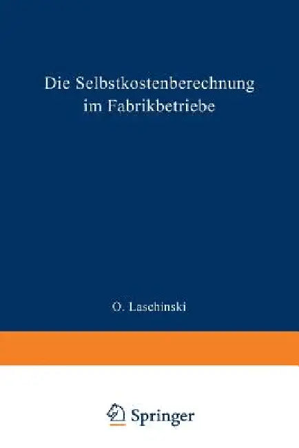 Buy Die Selbstkostenberechnung Im Fabrikbetriebe | by O. Laschinski | Springer | by O. Laschinski | Springer | by O. Laschinski | Springer | by O. Laschinski | Springer | by O. Laschinski | Springer | by O. Laschinski | Springer | by O. Laschinski | Springer | by O. Laschinski | Springer | by O. Laschinski | Springer | by O. Laschinski | Springer | by O. Laschinski | Springer | by O. Laschinski | Springer | by O. Laschinski | Springer | by O. Laschinski | Springer | by O. Laschinski | Springer | by  — BookShops.in