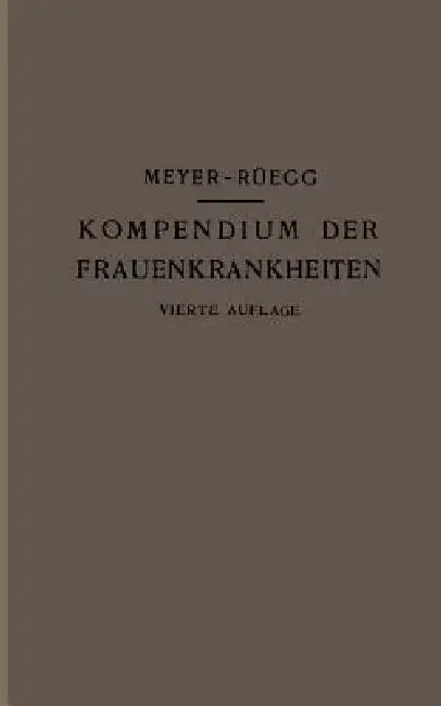Buy Kompendium Der Frauenkrankheiten | by Hans Meyer-Rüegg | Spr — BookShops.in