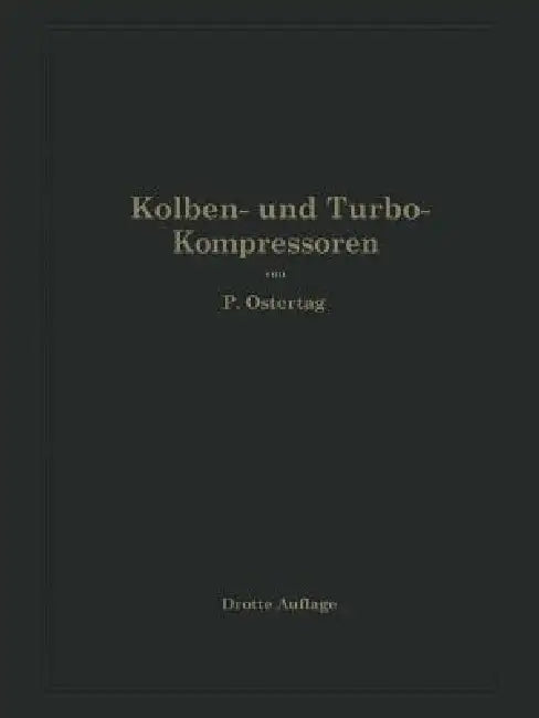 Buy Kolben- Und Turbo-Kompressoren | by Na Ostertag | Springer | by Na Ostertag | Springer | by Na Ostertag | Springer | by Na Ostertag | Springer | by Na Ostertag | Springer | by Na Ostertag | Springer | by Na Ostertag | Springer | by Na Ostertag | Springer | by Na Ostertag | Springer | by Na Ostertag | Springer | by Na Ostertag | Springer | by Na Ostertag | Springer | by Na Ostertag | Springer | by Na Ostertag | Springer | by Na Ostertag | Springer | by Na Ostertag | Springer | by Na Ostertag | Sp — BookShops.in
