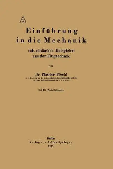 Buy Einführung in Die Mechanik Mit Einfachen Beispielen Aus Der Flugtechnik | by Theodor Pöschl | Springer | by Theodor Pöschl | Springer | by Theodor Pöschl | Springer | by Theodor Pöschl | Springer | by Theodor Pöschl | Springer | by Theodor Pöschl | Springer | by Theodor Pöschl | Springer | by Theodor Pöschl | Springer | by Theodor Pöschl | Springer | by Theodor Pöschl | Springer | by Theodor Pöschl | Springer | by Theodor Pöschl | Springer | by Theodor Pöschl | Springer | by Theodor Pöschl | Spr — BookShops.in
