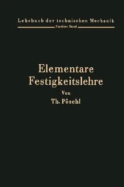 Buy Elementare Festigkeitslehre | by Theodor Pöschl | Springer | — BookShops.in
