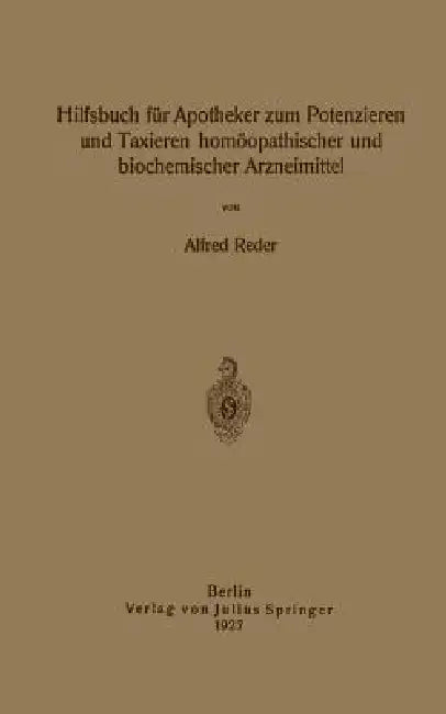 Buy Hilfsbuch Für Apotheker Zum Potenzieren Und Taxieren Homöopathischer Und Biochemischer Arzneimittel | by Alfred Reder | Springer | by Alfred Reder | Springer | by Alfred Reder | Springer | by Alfred Reder | Springer | by Alfred Reder | Springer | by Alfred Reder | Springer | by Alfred Reder | Springer | by Alfred Reder | Springer | by Alfred Reder | Springer | by Alfred Reder | Springer | by Alfred Reder | Springer | by Alfred Reder | Springer | by Alfred Reder | Springer | by Alfred Reder | Spr — BookShops.in