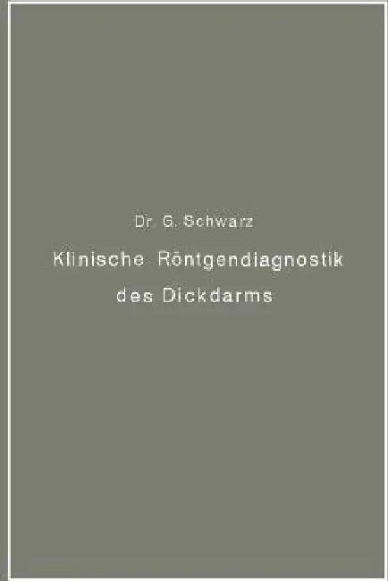 Buy Klinische Röntgendiagnostik Des Dickdarms Und Ihre Physiologischen Grundlagen | by Gottwald Schwarz | Springer | by Gottwald Schwarz | Springer | by Gottwald Schwarz | Springer | by Gottwald Schwarz | Springer | by Gottwald Schwarz | Springer | by Gottwald Schwarz | Springer | by Gottwald Schwarz | Springer | by Gottwald Schwarz | Springer | by Gottwald Schwarz | Springer | by Gottwald Schwarz | Springer | by Gottwald Schwarz | Springer | by Gottwald Schwarz | Springer | by Gottwald Schwarz | Sp — BookShops.in
