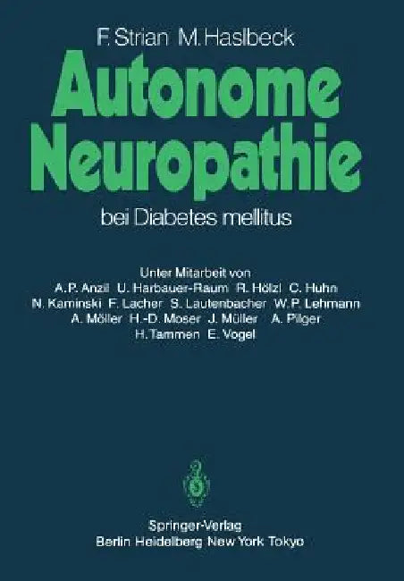 Buy Autonome Neuropathie Bei Diabetes Mellitus | by Friedrich Strian | D. Ploog | Manfred Haslbeck | Springer | by Friedrich Strian | D. Ploog | Manfred Haslbeck | Springer | by Friedrich Strian | D. Ploog | Manfred Haslbeck | Springer | by Friedrich Strian | D. Ploog | Manfred Haslbeck | Springer | by Friedrich Strian | D. Ploog | Manfred Haslbeck | Springer | by Friedrich Strian | D. Ploog | Manfred Haslbeck | Springer | by Friedrich Strian | D. Ploog | Manfred Haslbeck | Springer | by Friedrich S — BookShops.in